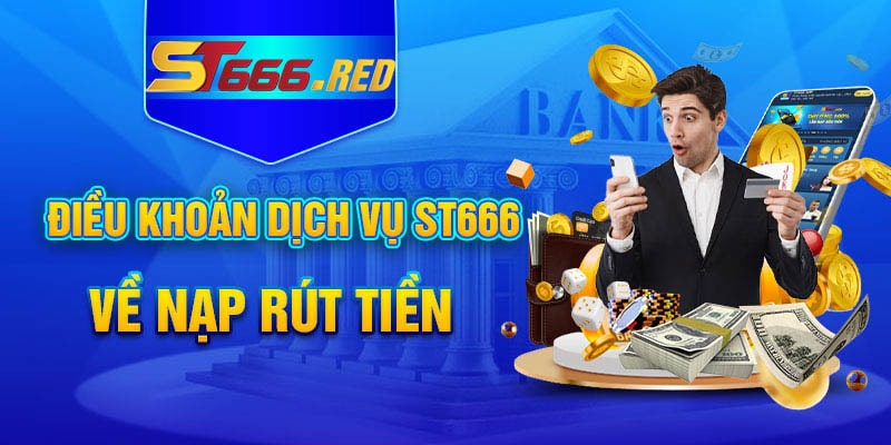 Điều kiện rút tiền ST666