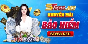 Tìm hiểu về khuyến mãi bảo hiểm tại ST666