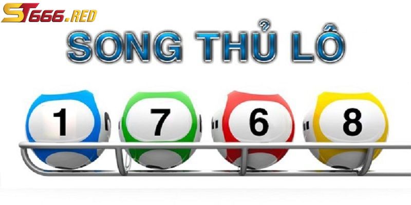 Giới thiệu về song thủ lô tại ST666