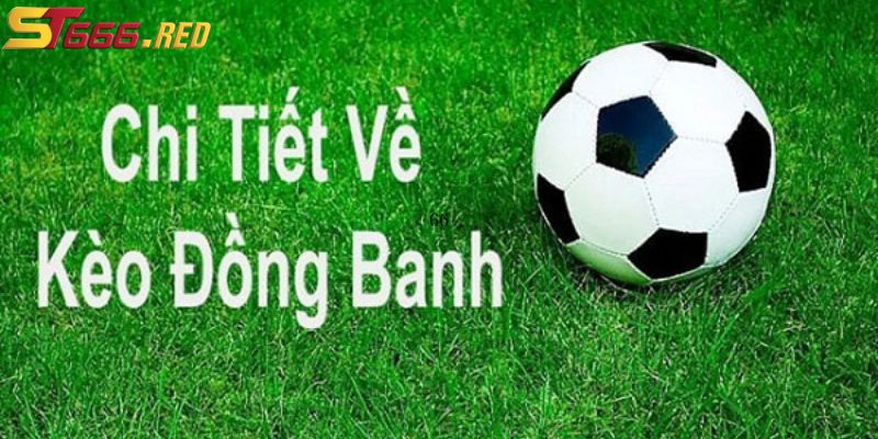 Các trường hợp xảy ra trong kèo chấp đồng banh