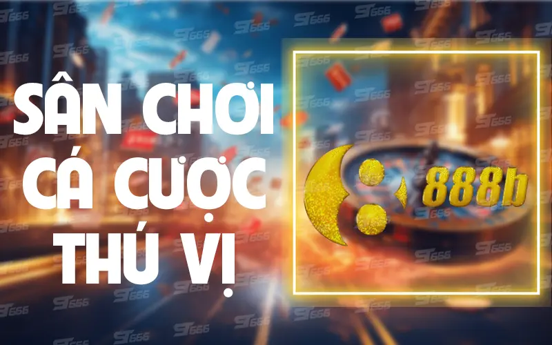 888B - Sân chơi cá cược thú vị