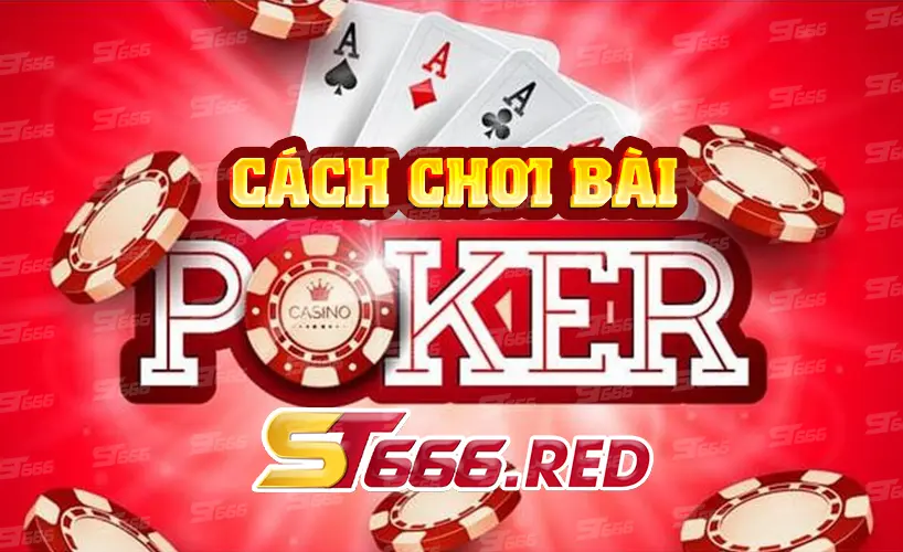 Cách chơi bài Poker