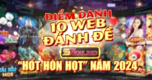 Điểm danh 10 web đánh đề “hót hòn họt” năm 2024