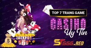 Top 7 trang game casino uy tín