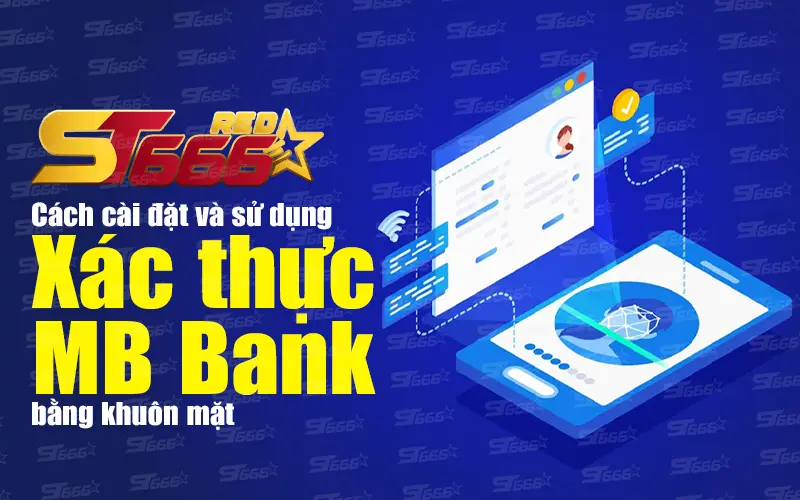 Hướng dẫn cập nhật sinh trắc học MBBank