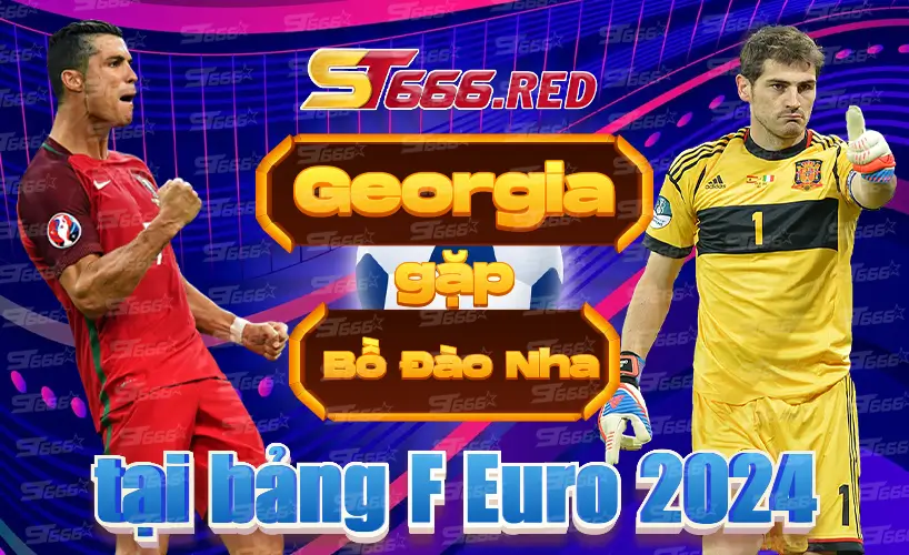 Gerogia vs Bồ Đào Nha Euro 2024