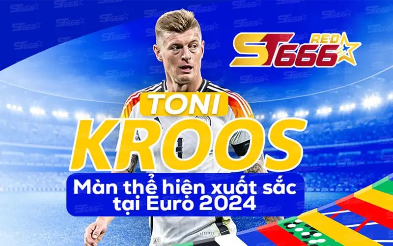 Màn thể hiện xuất sắc của Toni Kroos tại Euro 2024